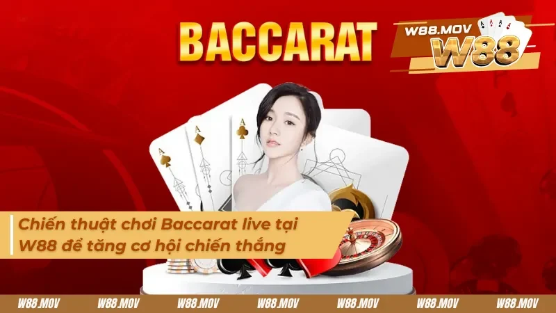 Bí quyết chơi Baccarat live W88