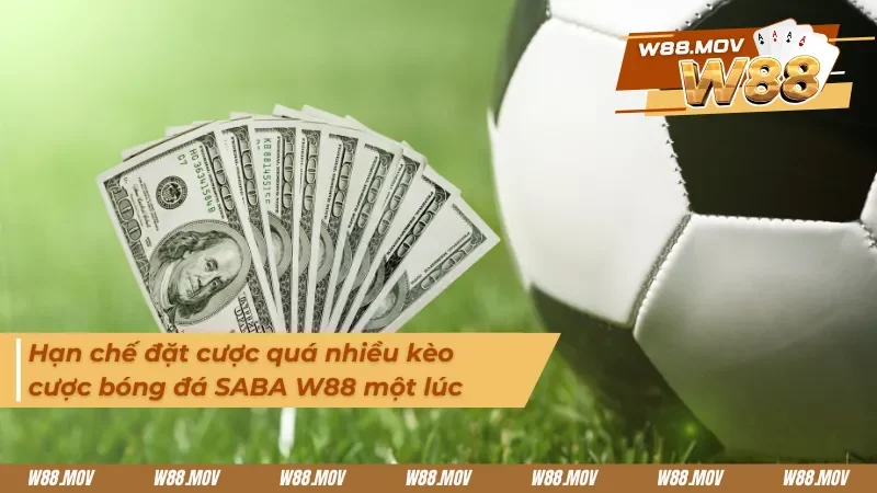 Người chơi không nên đặt cược nhiều kèo cùng lúc 
